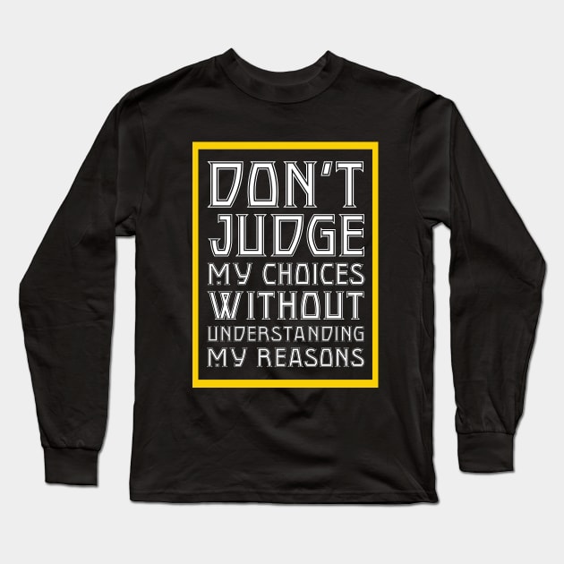 DOnt Judge Me Long Sleeve T-Shirt by tee-sailor